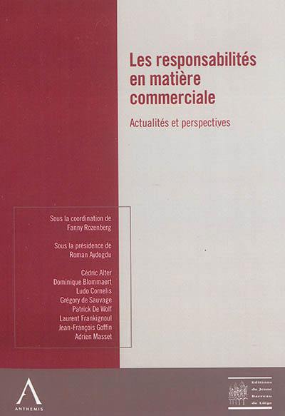 Les responsabilités en matière commerciale : actualités et perspectives