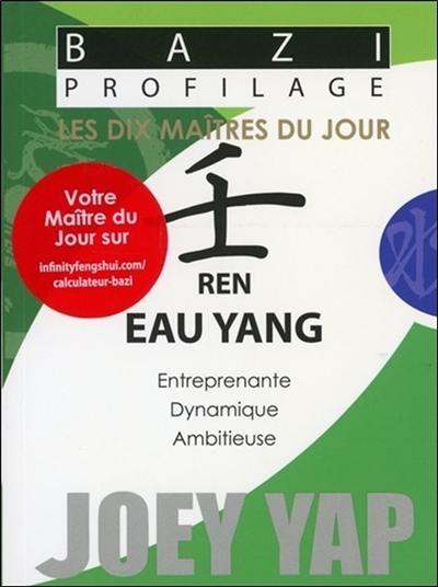 Les dix maîtres du jour. Ren eau yang : entreprenante, dynamique, ambitieuse