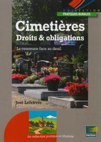 Cimetières : droits & obligations : la commune face au deuil