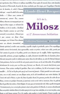 O.V. de L. Milosz et L'amoureuse initiation : journal d'une lecture