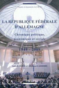 La République fédérale d'Allemagne : chronique politique, économique et sociale, 1949-2009