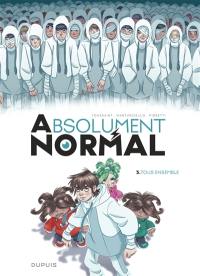 Absolument normal. Vol. 3. Tous ensemble