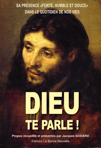 Réjouis-toi Dieu te parle ! : sa présence forte, humble et douce dans le quotidien de nos vies