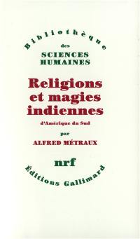 Religions et magies indiennes d'Amérique du Sud