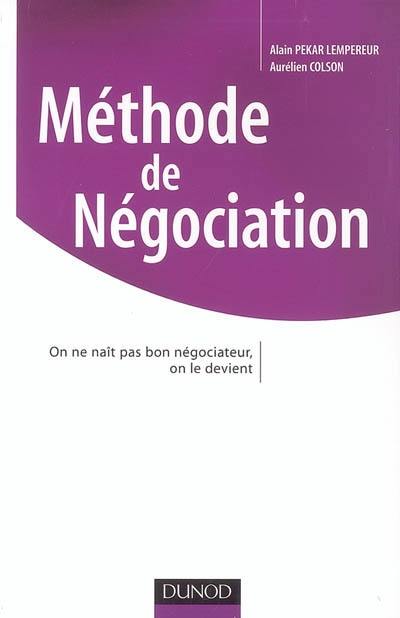 Méthode de négociation : on ne naît pas bon négociateur, on le devient