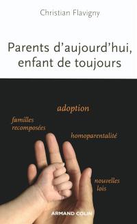 Parents d'aujourd'hui, enfant de toujours