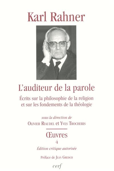 Oeuvres : édition critique autorisée. Vol. 4. L'auditeur de la parole : écrits sur la philosophie de la religion et sur les fondements de la théologie