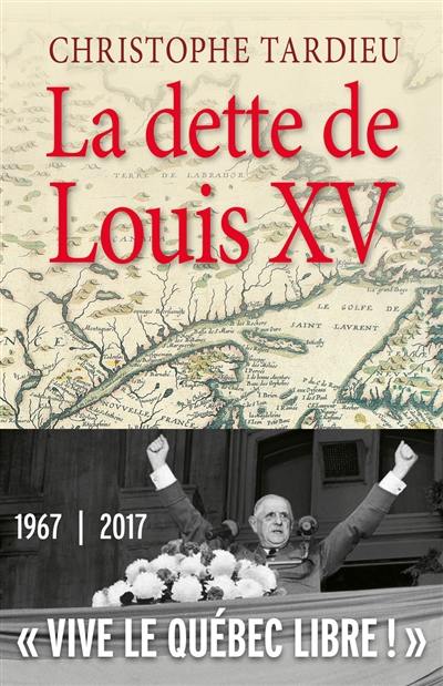 La dette de Louis XV : le Québec, la France et de Gaulle