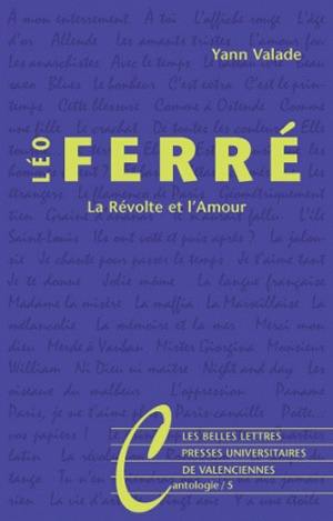 Léo Ferré : la révolte et l'amour