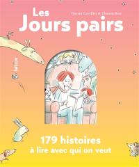 Les jours pairs : 179 histoires à lire avec qui on veut