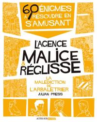 La malédiction de l'arbalétrier : 60 énigmes à résoudre en s'amusant