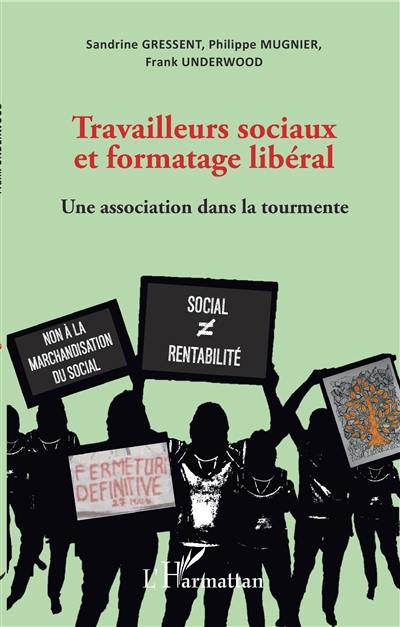 Travailleurs sociaux et formatage libéral : une association dans la tourmente