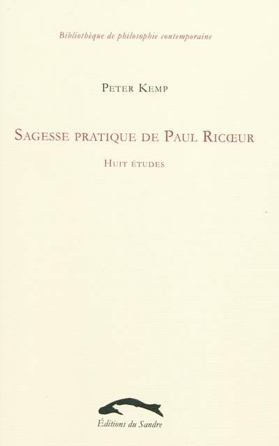 Sagesse pratique de Paul Ricoeur : huit études