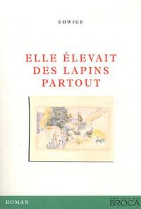 Elle élevait des lapins partout