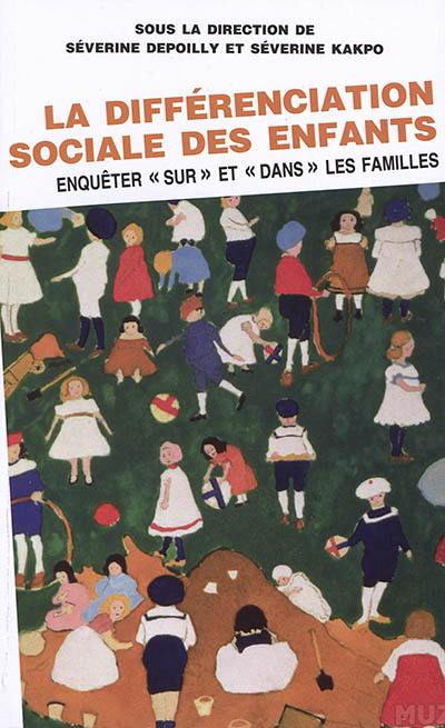 La différenciation sociale des enfants : enquêter sur et dans les familles