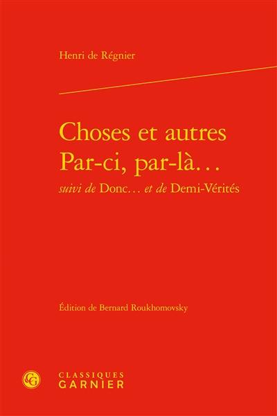 Choses et autres : par-ci, par-là.... Donc.... Demi-vérités