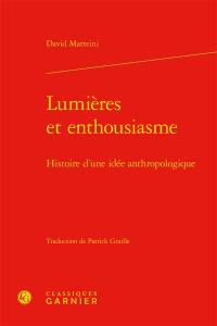 Lumières et enthousiasme : histoire d’une idée anthropologique