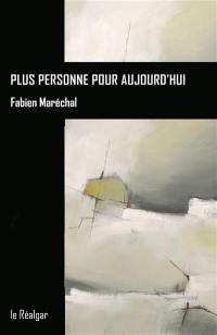 Plus personne pour aujourd'hui : récit