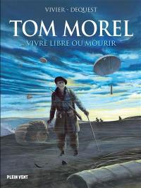 Tom Morel : vivre libre ou mourir