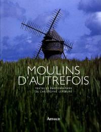 Moulins d'autrefois