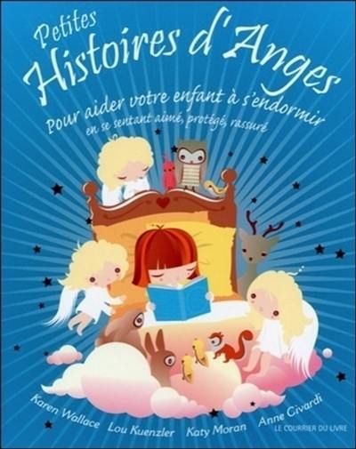 Petites histoires d'anges : pour aider votre enfant à s'endormir en se sentant aimé, protégé, rassuré