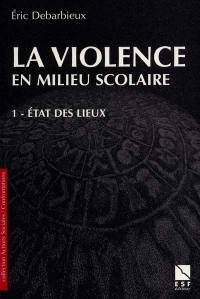 La violence en milieu scolaire. Vol. 1. Etat des lieux