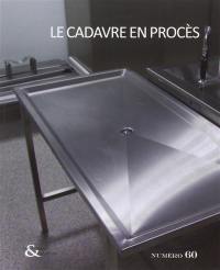 Techniques & culture, n° 60. Le cadavre en procès