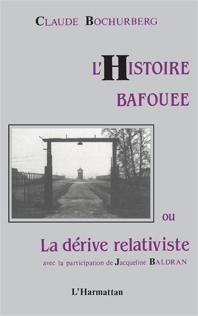 L'Histoire bafouée ou la Dérive relativiste