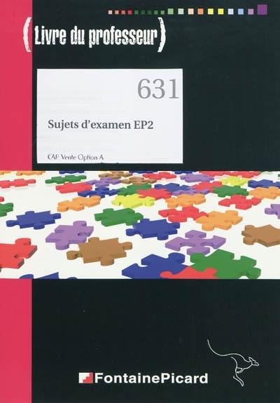 Sujets d'examen EP2, CAP vente option A : livre du professeur