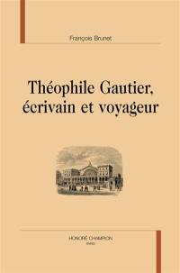 Théophile Gautier, écrivain et voyageur