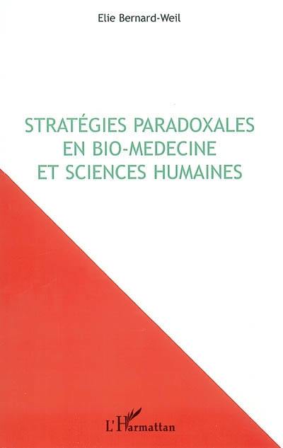 Stratégies paradoxales en bio-médecine et sciences humaines