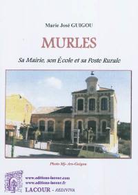 Murles : sa mairie, son école et sa poste rurale