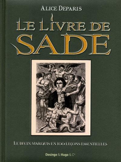 Les 100 leçons de Sade : aux jeunes gens et jeunes filles de bonne volonté