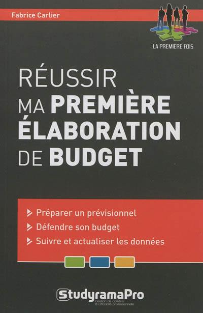 Réussir ma première élaboration de budget Réussir ma première élaboration de budget