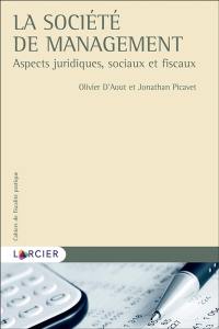 La société de management : aspects juridiques, sociaux et fiscaux