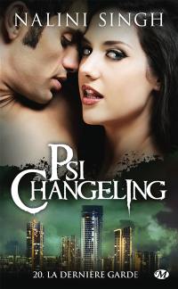 Psi-changeling. Vol. 20. La dernière garde