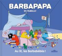 Barbapapa en famille !. Au lit, les Barbabébés !