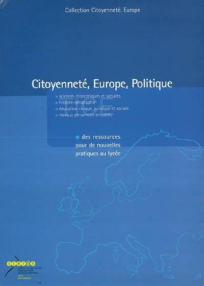 Citoyenneté, Europe, politique : des ressources pour de nouvelles pratiques au lycée