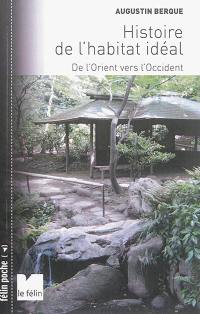 Histoire de l'habitat idéal : de l'Orient vers l'Occident