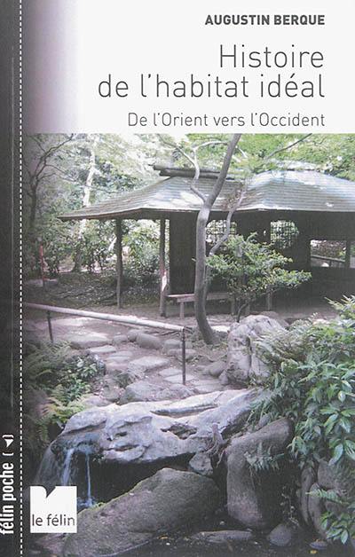 Histoire de l'habitat idéal : de l'Orient vers l'Occident