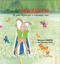 Valentin : le petit lapin qui n'entendait rien