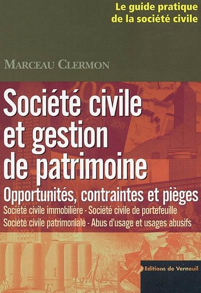 Société civile et gestion de patrimoine : opportunités, contraintes et pièges