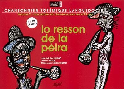 Chansonnier totémique languedocien. Vol. 2. Lo resson de la pèira. L'écho de la pierre : une année en chanson pour les 6-10 ans