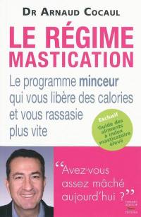 Le régime mastication : le programme minceur qui vous libère des calories et vous rassasie plus vite