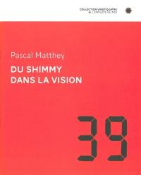 Du shimmy dans la vision