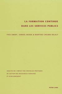 La formation continue dans les services publics : analyse de l'impact des nouvelles pratiques de gestion des ressources humaines et d'encadrement