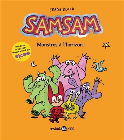 SamSam. Vol. 10. Monstres à l'horizon !