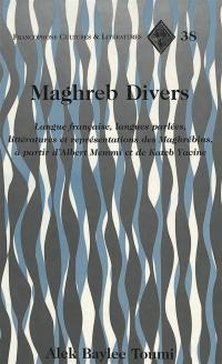 Maghreb divers : langue française, langues parlées, littératures et représentations des Maghrébins, à partir d'Albert Memmi et de Kateb Yacine