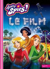 Totally Spies : le film : l'album du film