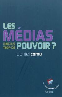 Les médias ont-ils trop de pouvoir ?